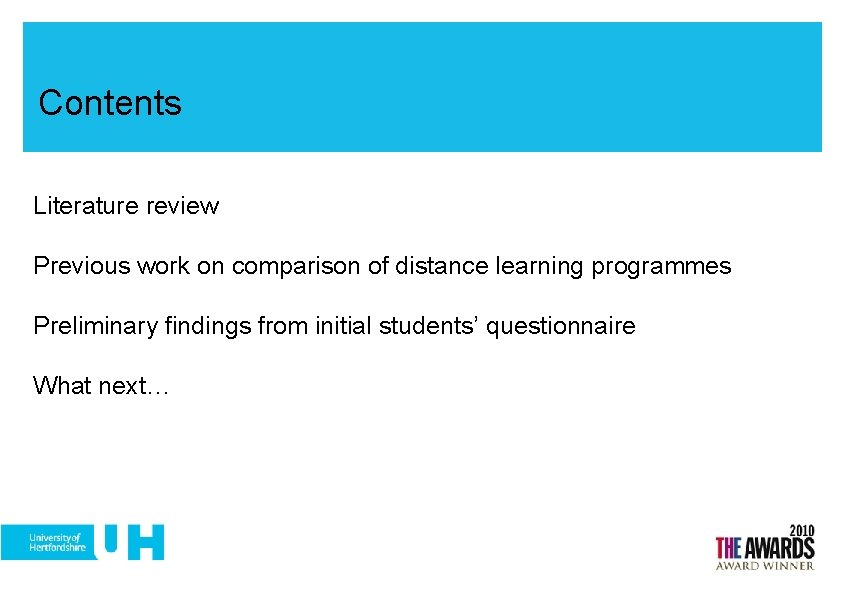 Contents Literature review Previous work on comparison of distance learning programmes Preliminary findings from