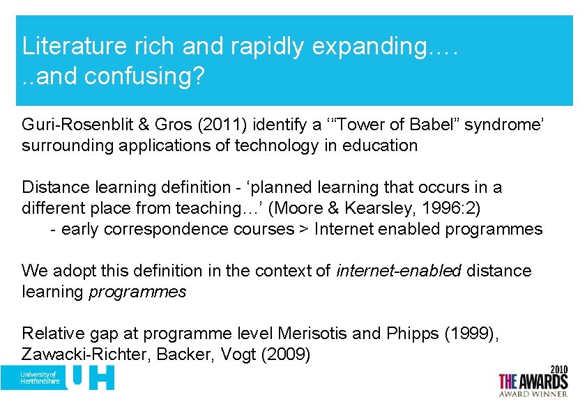 Literature rich and rapidly expanding…. . . and confusing? Guri-Rosenblit & Gros (2011) identify