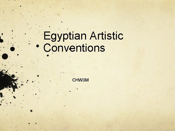 Egyptian Artistic Conventions CHW 3 M 