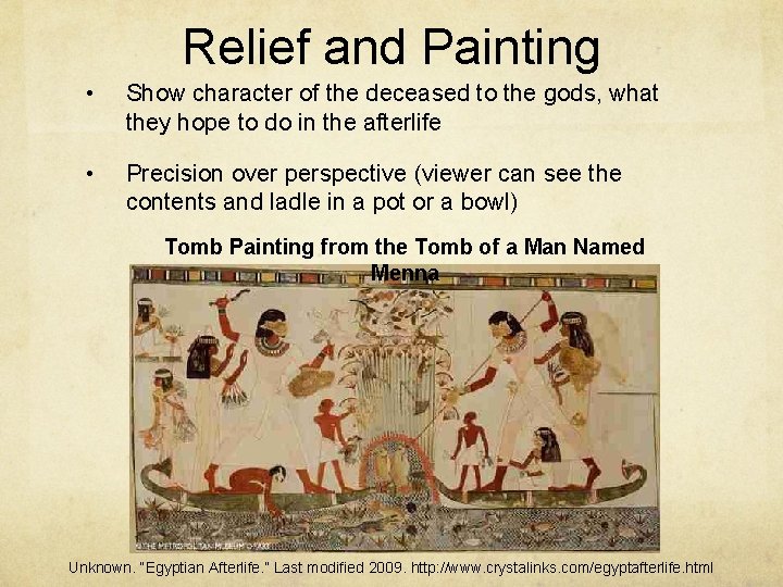 Relief and Painting • Show character of the deceased to the gods, what they