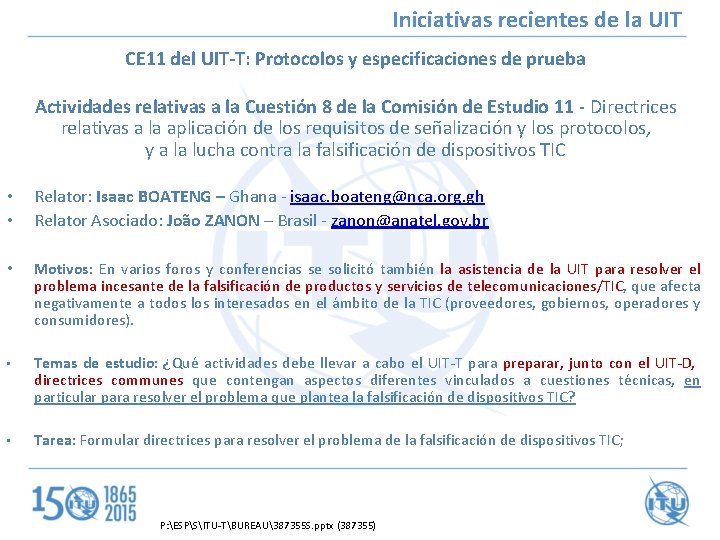 Iniciativas recientes de la UIT CE 11 del UIT-T: Protocolos y especificaciones de prueba