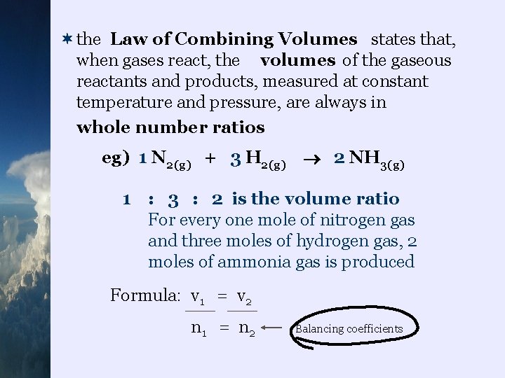 ¬the Law of Combining Volumes states that, when gases react, the volumes of the
