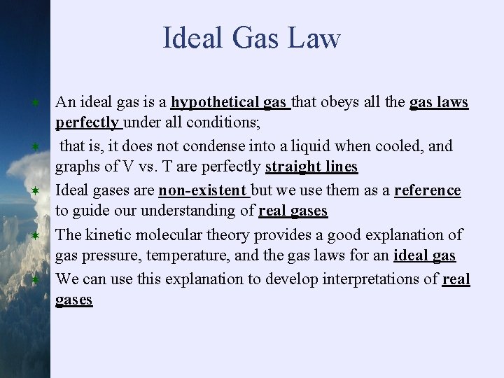 Ideal Gas Law ¬ ¬ ¬ An ideal gas is a hypothetical gas that