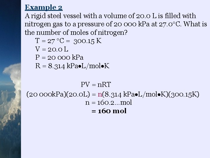 Example 2 A rigid steel vessel with a volume of 20. 0 L is