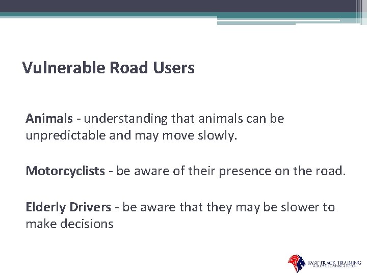 Vulnerable Road Users Animals - understanding that animals can be unpredictable and may move