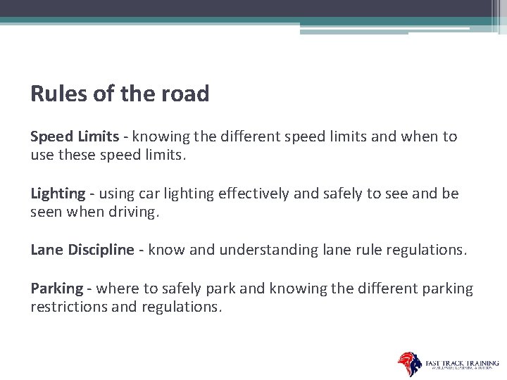 Rules of the road Speed Limits - knowing the different speed limits and when