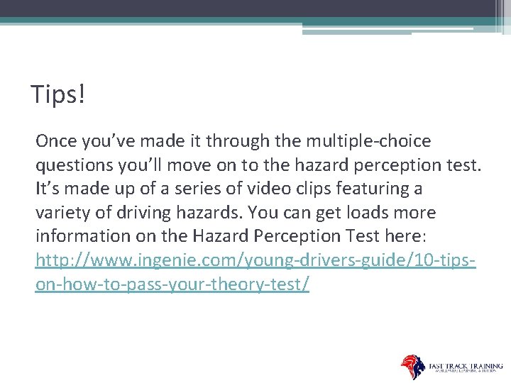 Tips! Once you’ve made it through the multiple-choice questions you’ll move on to the