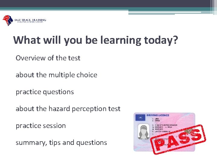 What will you be learning today? Overview of the test about the multiple choice