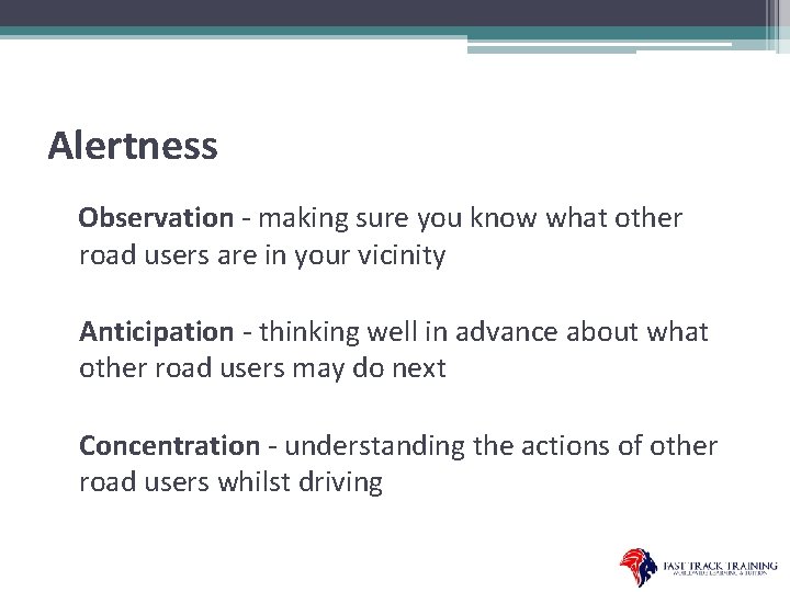 Alertness Observation - making sure you know what other road users are in your