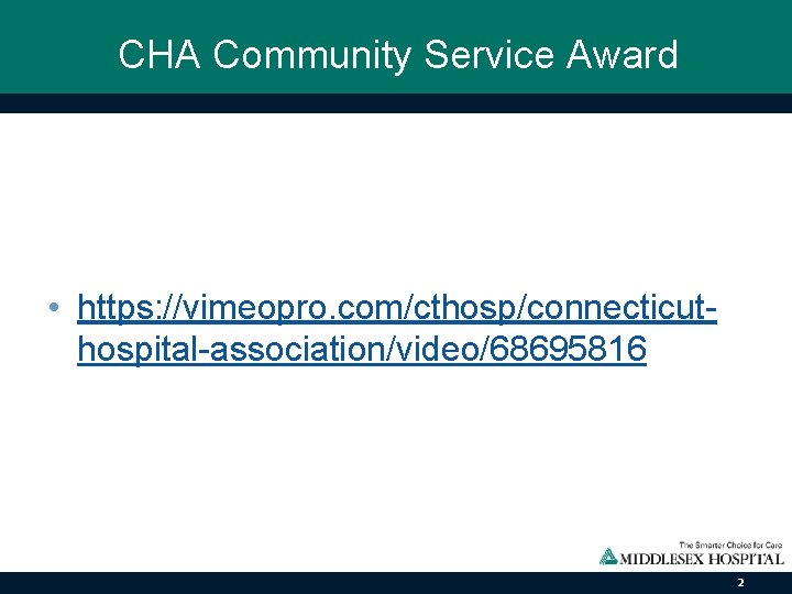 CHA Community Service Award • https: //vimeopro. com/cthosp/connecticuthospital-association/video/68695816 2 