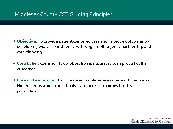 Middlesex County CCT Guiding Principles • Objective: To provide patient-centered care and improve outcomes