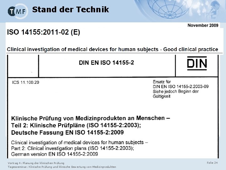 Stand der Technik Vortrag 4: Planung der klinischen Prüfung Tagesseminar: Klinische Prüfung und klinische