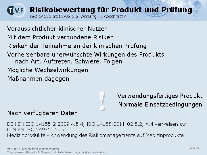 Risikobewertung für Produkt und Prüfung ISO 14155: 2011 -02 5. 2, Anhang A, Abschnitt