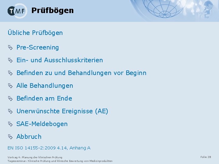 Prüfbögen Übliche Prüfbögen Ä Pre-Screening Ä Ein- und Ausschlusskriterien Ä Befinden zu und Behandlungen