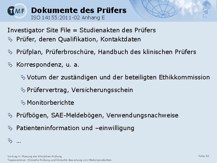 Dokumente des Prüfers ISO 14155: 2011 -02 Anhang E Investigator Site File = Studienakten