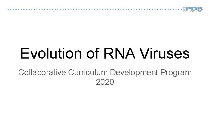 Evolution of RNA Viruses Collaborative Curriculum Development Program 2020 