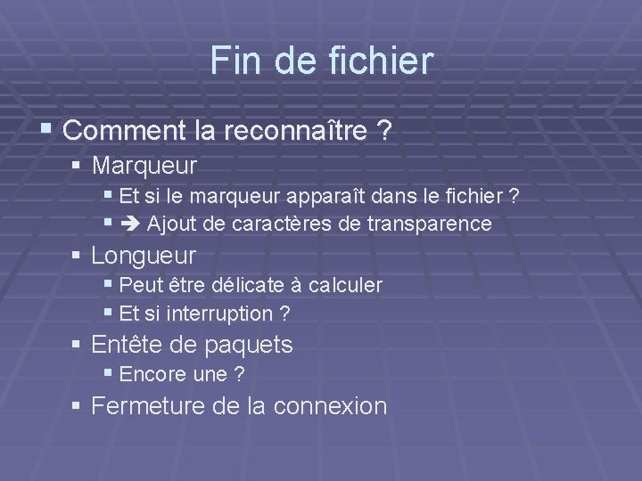 Fin de fichier § Comment la reconnaître ? § Marqueur § Et si le