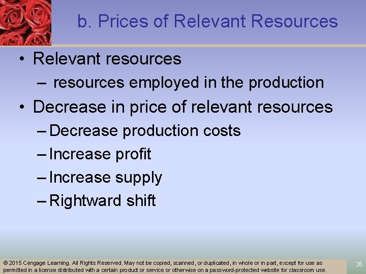 b. Prices of Relevant Resources • Relevant resources – resources employed in the production