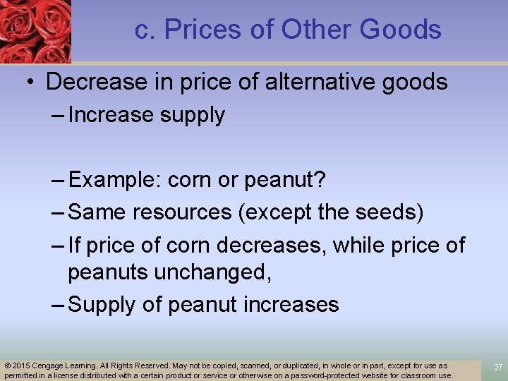 c. Prices of Other Goods • Decrease in price of alternative goods – Increase