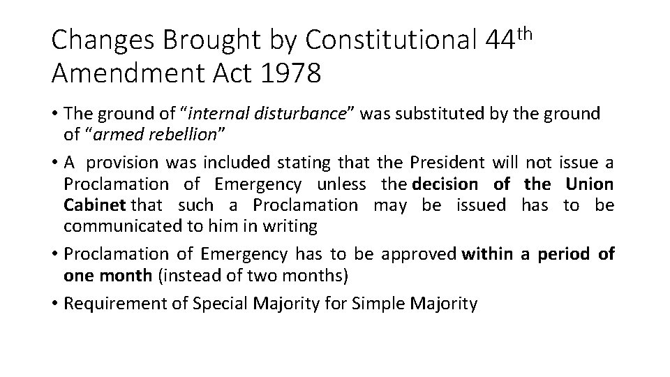 Changes Brought by Constitutional 44 th Amendment Act 1978 • The ground of “internal