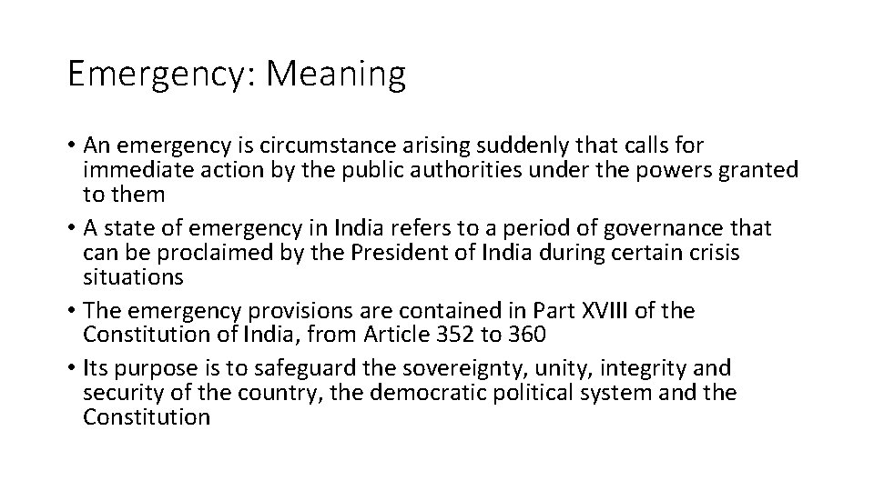 Emergency: Meaning • An emergency is circumstance arising suddenly that calls for immediate action