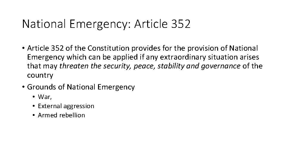 National Emergency: Article 352 • Article 352 of the Constitution provides for the provision