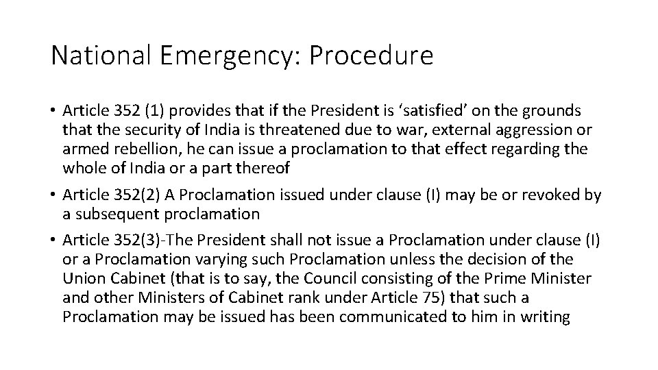 National Emergency: Procedure • Article 352 (1) provides that if the President is ‘satisfied’