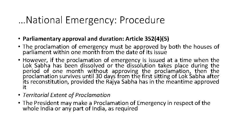 …National Emergency: Procedure • Parliamentary approval and duration: Article 352(4)(5) • The proclamation of