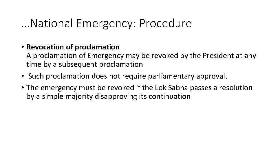 …National Emergency: Procedure • Revocation of proclamation A proclamation of Emergency may be revoked