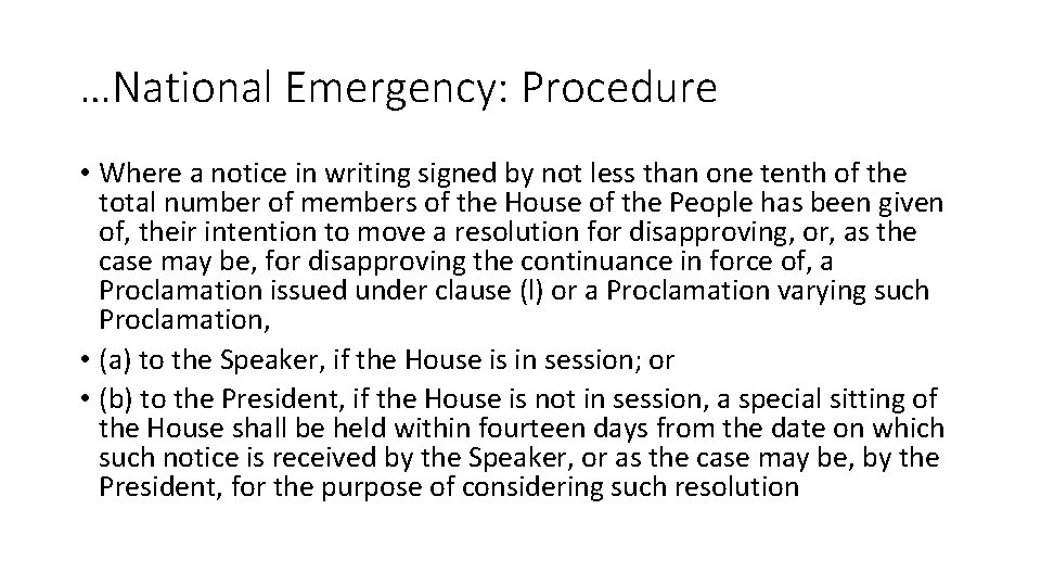 …National Emergency: Procedure • Where a notice in writing signed by not less than