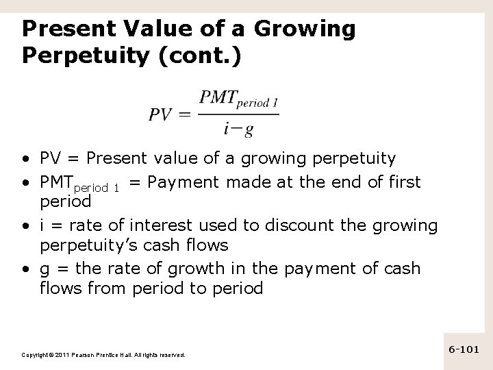 Present Value of a Growing Perpetuity (cont. ) • PV = Present value of