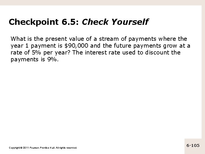 Checkpoint 6. 5: Check Yourself What is the present value of a stream of