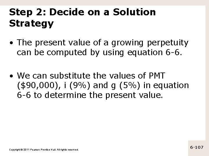 Step 2: Decide on a Solution Strategy • The present value of a growing