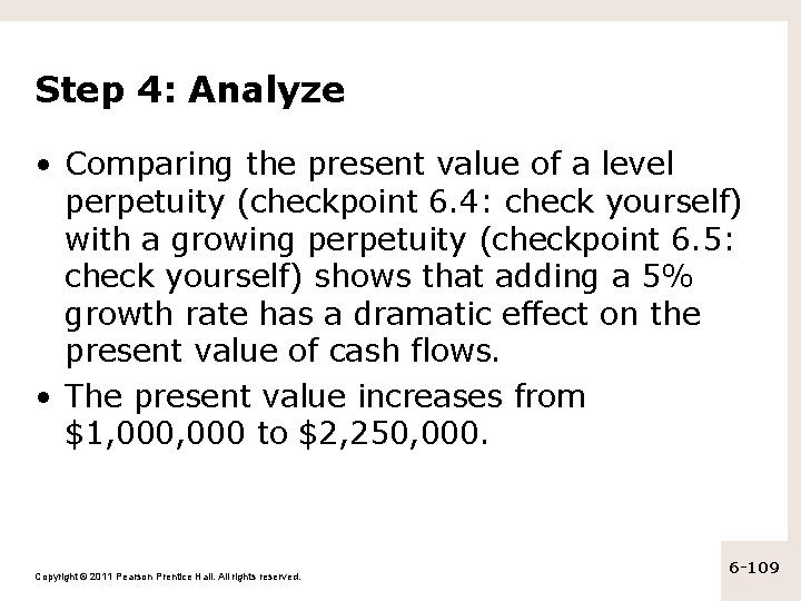 Step 4: Analyze • Comparing the present value of a level perpetuity (checkpoint 6.