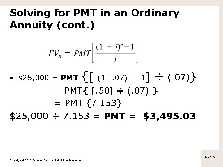 Solving for PMT in an Ordinary Annuity (cont. ) • $25, 000 = PMT