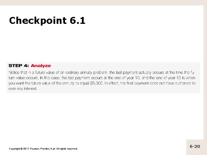 Checkpoint 6. 1 Copyright © 2011 Pearson Prentice Hall. All rights reserved. 6 -20
