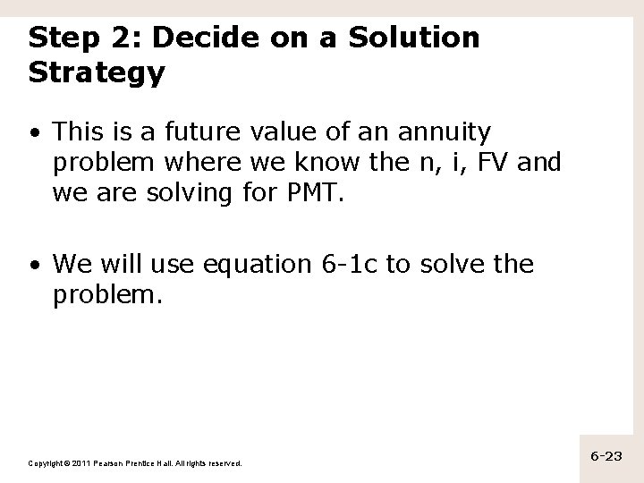 Step 2: Decide on a Solution Strategy • This is a future value of