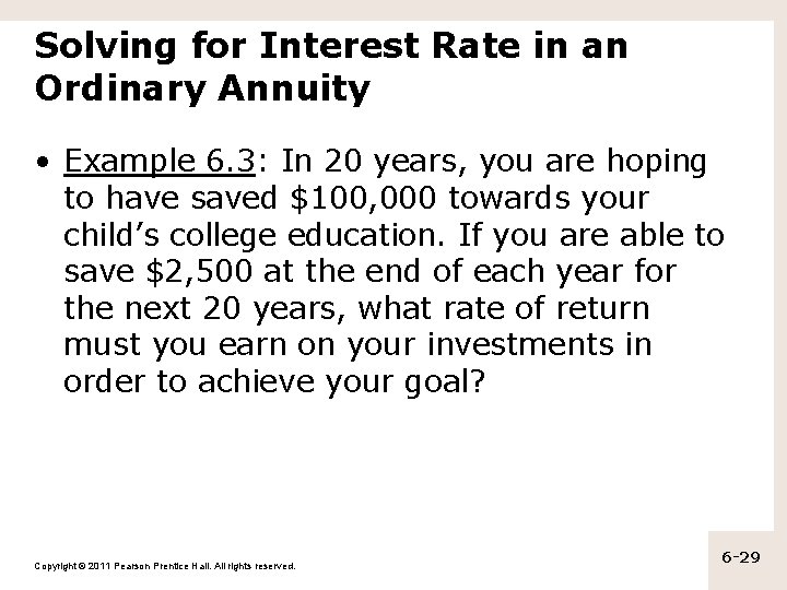 Solving for Interest Rate in an Ordinary Annuity • Example 6. 3: In 20