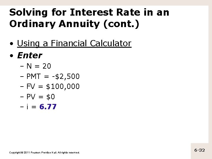 Solving for Interest Rate in an Ordinary Annuity (cont. ) • Using a Financial