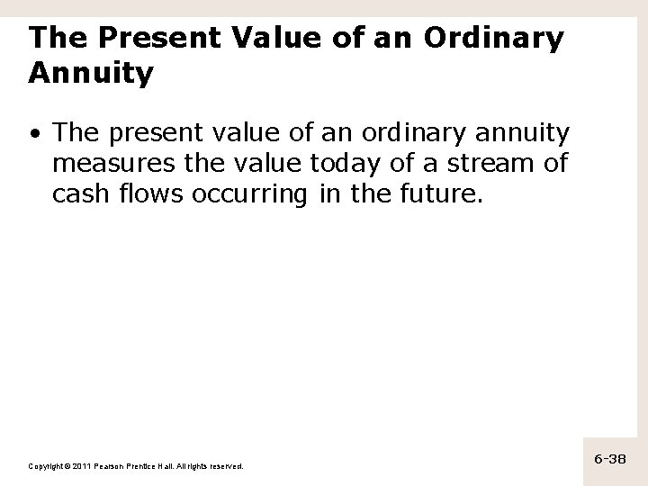 The Present Value of an Ordinary Annuity • The present value of an ordinary