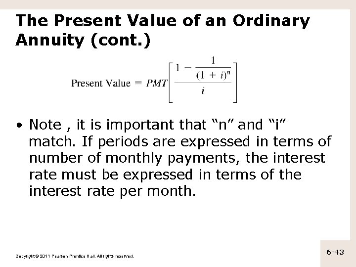 The Present Value of an Ordinary Annuity (cont. ) • Note , it is