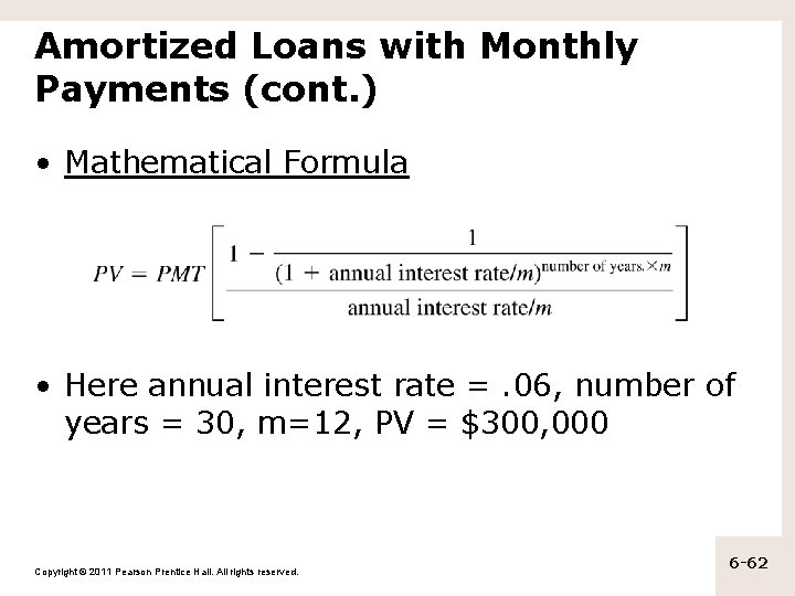 Amortized Loans with Monthly Payments (cont. ) • Mathematical Formula • Here annual interest