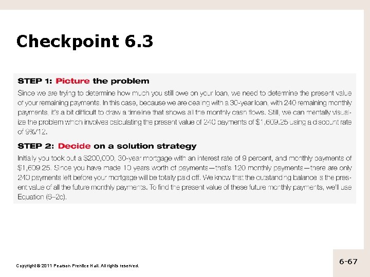 Checkpoint 6. 3 Copyright © 2011 Pearson Prentice Hall. All rights reserved. 6 -67