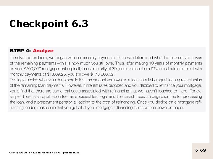 Checkpoint 6. 3 Copyright © 2011 Pearson Prentice Hall. All rights reserved. 6 -69