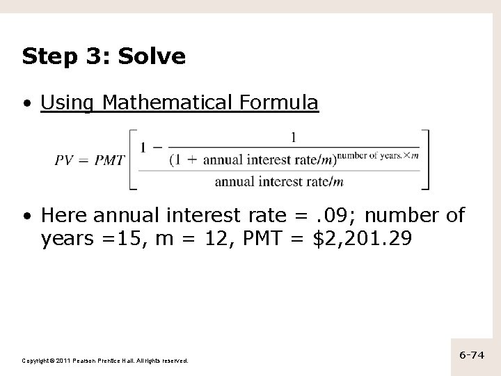 Step 3: Solve • Using Mathematical Formula • Here annual interest rate =. 09;