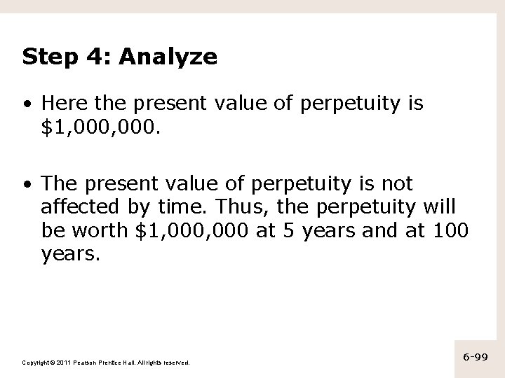 Step 4: Analyze • Here the present value of perpetuity is $1, 000. •