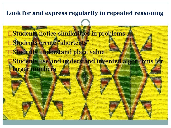 Look for and express regularity in repeated reasoning �Students notice similarities in problems �Students
