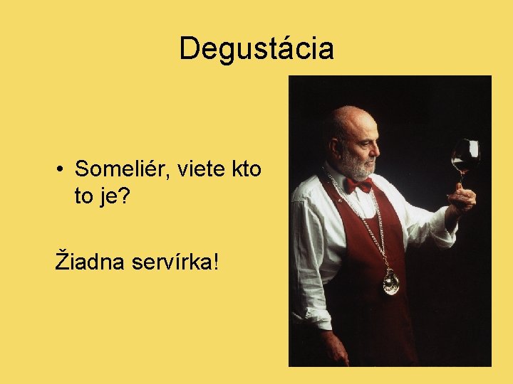 Degustácia • Someliér, viete kto to je? Žiadna servírka! 