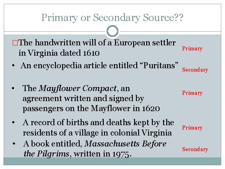 Primary or Secondary Source? ? �The handwritten will of a European settler in Virginia