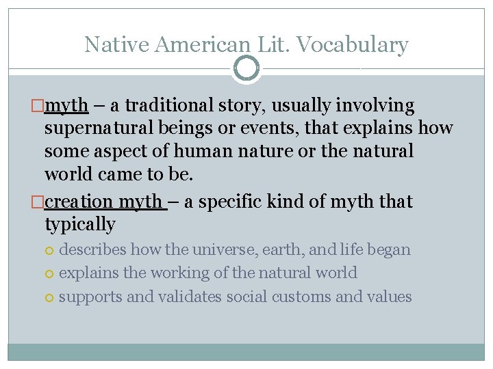 Native American Lit. Vocabulary �myth – a traditional story, usually involving supernatural beings or